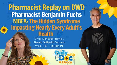 12.9.25 DWD Revisit Pharmacist Ben - MBFA: The Hidden Syndrome Impacting Nearly Every Adult's Health