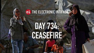 Breaking news and analysis on day 734 of the Gaza genocide | The Electronic Intifada
