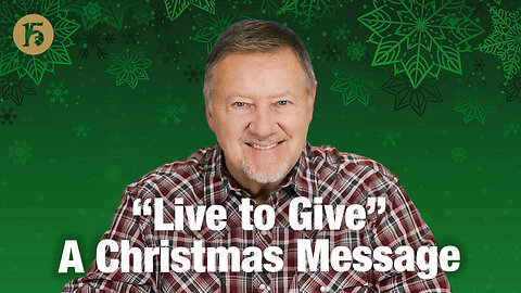 “Live to Give” A Christmas Message | Give Him 15: Daily Prayer with Dutch | December 16, 2025