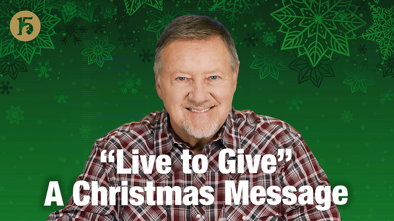 “Live to Give” A Christmas Message | Give Him 15: Daily Prayer with Dutch | December 16, 2025