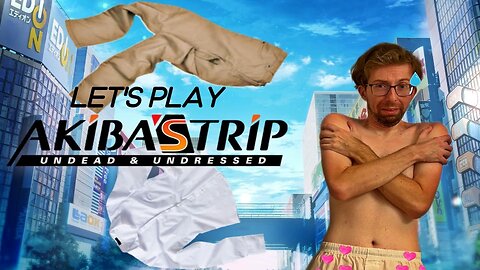 Boxers or Briefs? - Let's Play Akiba's Trip Undead & Undressed (Viewers 18+)