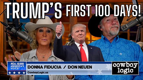 Trumps First 100 Days w/ Special Guests Donna Fiducia - Don Neuen of Cowboy Logic