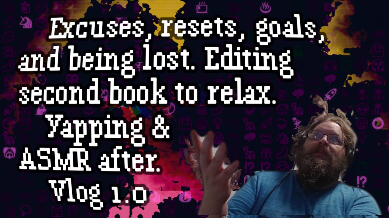 Vlog1.0 Excuses, resets, goals, and bing lost.