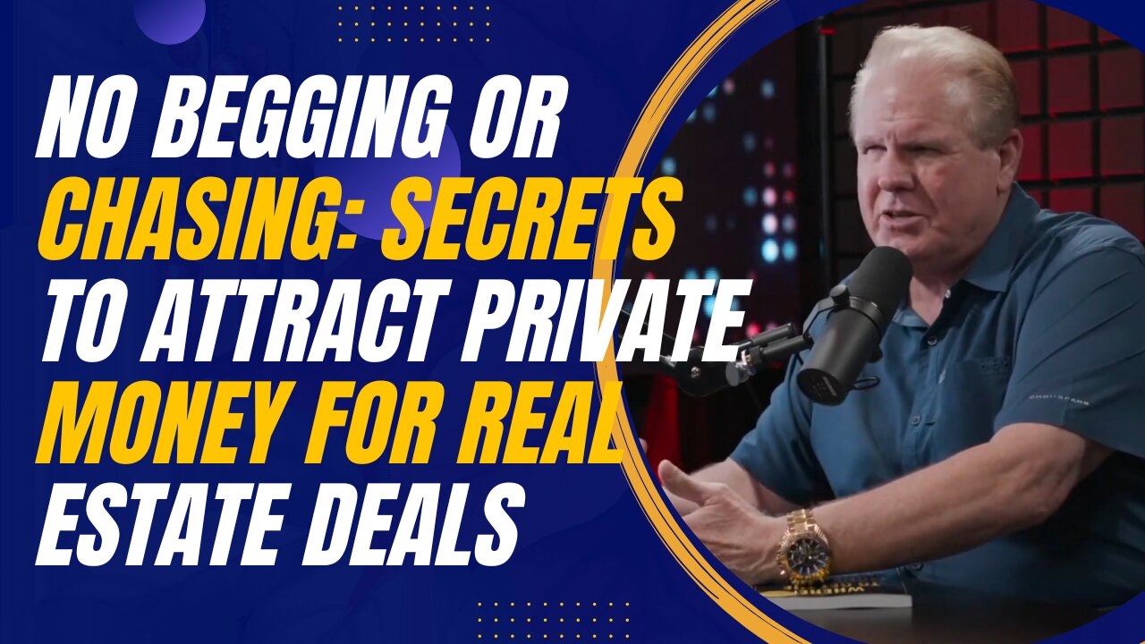 Secrets to Attracting Private Money for Real Estate Deals Without Begging or Chasing