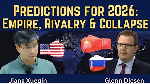 Jiang Xueqin: Predictions for 2026 - Empire, Rivalry & Collapse