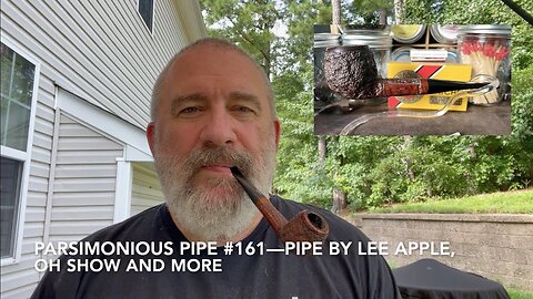 Parsimonious Pipe #161—Pipe by Lee Apple, OH Show and More