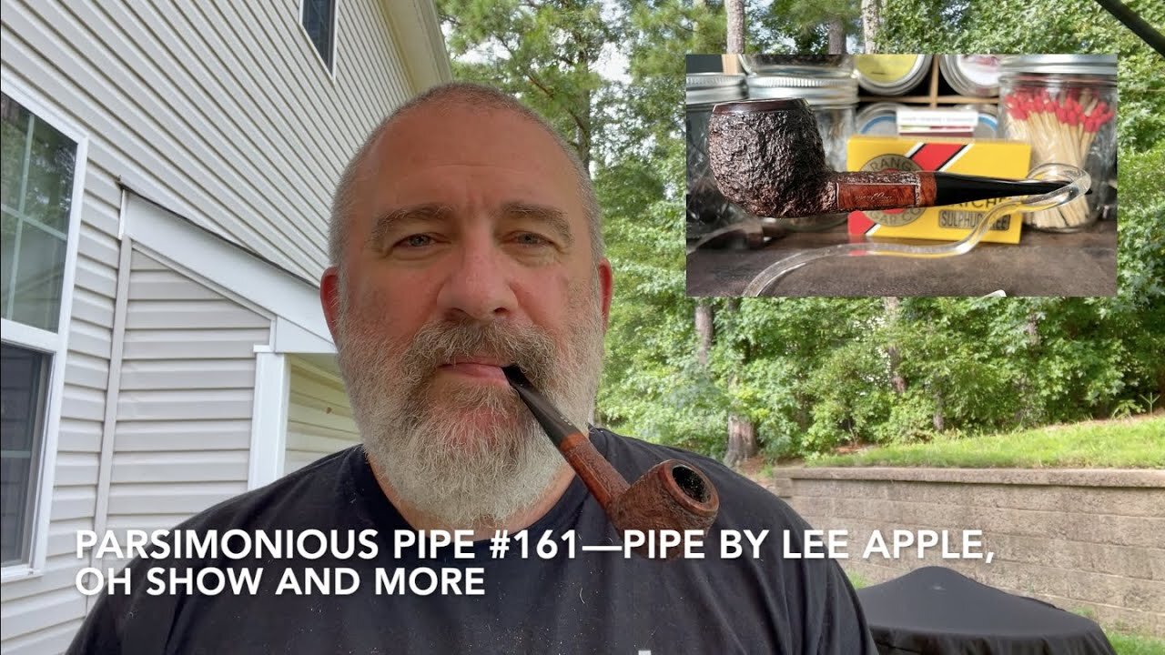 Parsimonious Pipe #161—Pipe by Lee Apple, OH Show and More