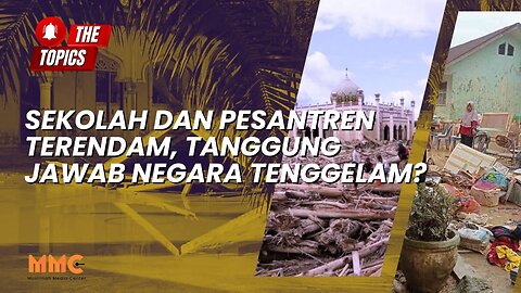 Sekolah dan Pesantren Terendam, Tanggung Jawab Negara Tenggelam? | The Topics