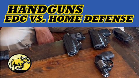 Everyday Carry Handguns (EDC) vs. Home Defense Handguns
