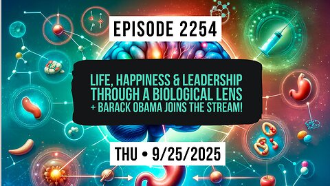 Owen Benjamin | #2254 Life, Happiness & Leadership Through A Biological Lens + Barack Obama Joins The Stream!