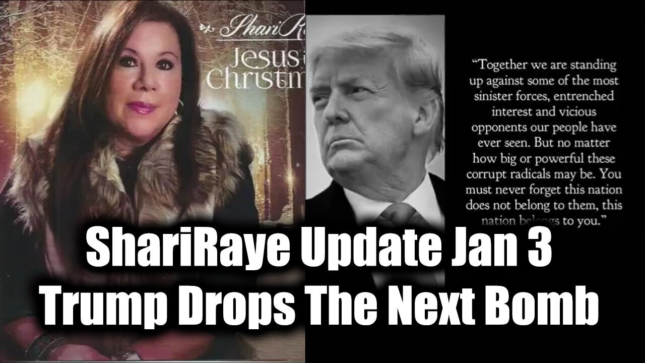 ShariRaye Update Jan 3 - Trump Drops The Next Bomb