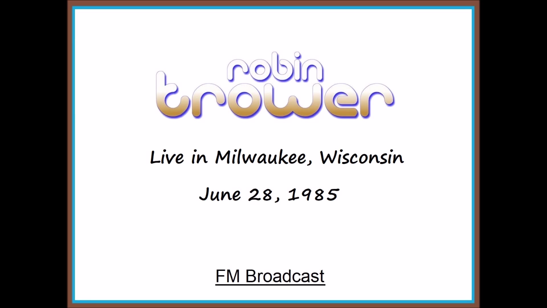 Robin Trower - Live in Milwaukee, Wisconsin 1985 (FM Broadcast)