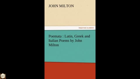 Poemata - Latin, Greek and Italian Poems by John Milton - Full Audiobook.mp4