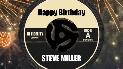 HAPPY BIRTHDAY to STEVE MILLER