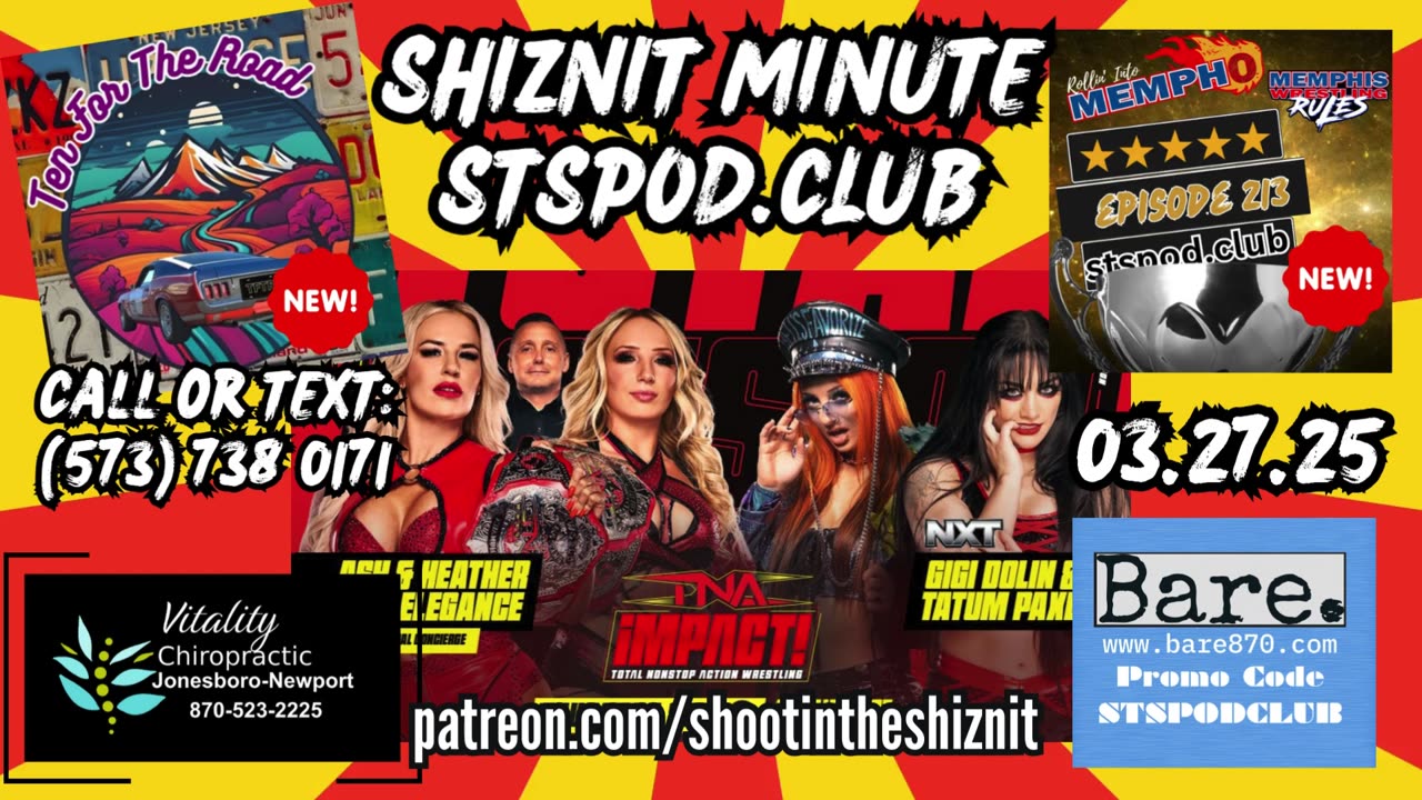 SHIZNIT MINUTE 03.27.25 -BT TALKS TNA IMPACT!