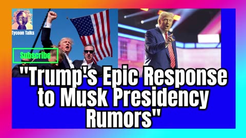 _Trump's Epic Response to Musk Presidency Rumors_ #Trump #Epic #Response #Musk