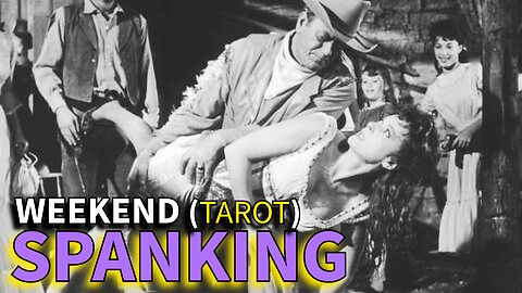 BAD DAD's Weekend Tarot "Spanking" - Being Guarded From HURT is Being Guarded From LOVE