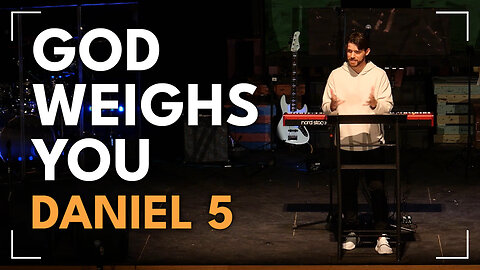 God Weighs You / Daniel 5 / Glenn Lawson
