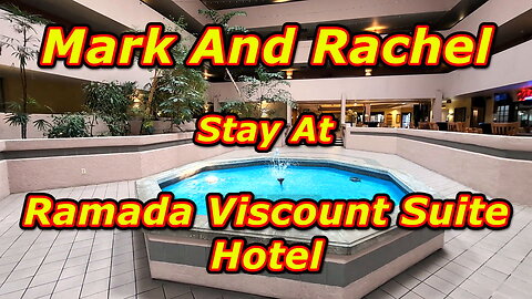 Mark and Rachel stay at Ramada Viscount Suite Hotel