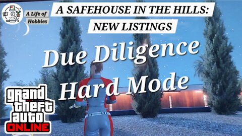 New Missions! A Safehouse In The Hills: New Listings - Due Diligence