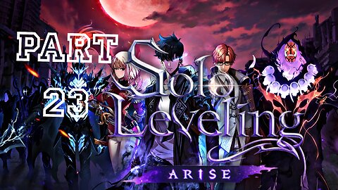 Solo Leveling ARISE Walkthrough Gameplay Part 23