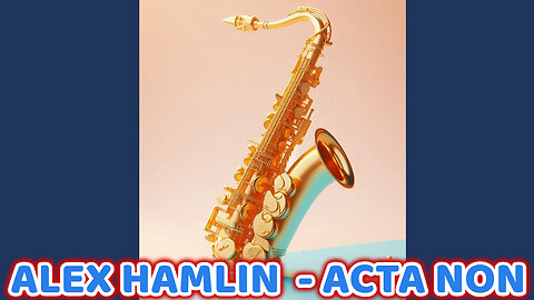 ALEX HAMLIN - ACTA NON VERBA