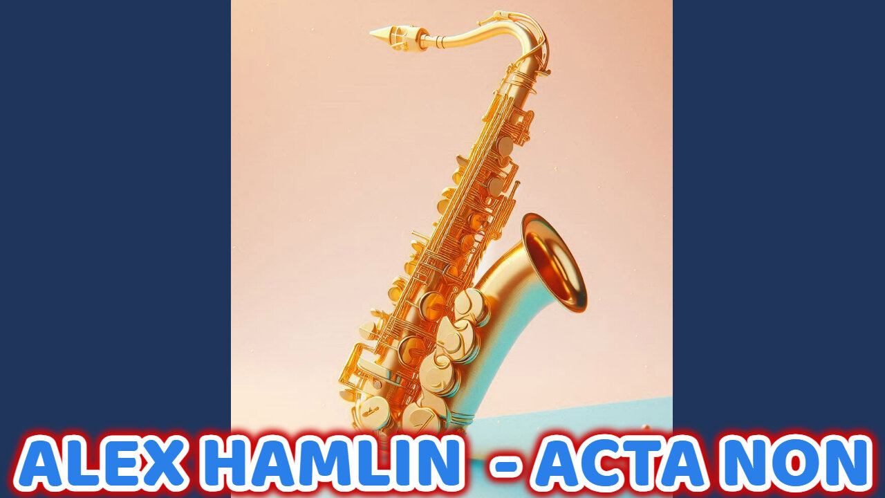 ALEX HAMLIN - ACTA NON VERBA
