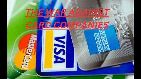 The War Against Card Companies Reaction!