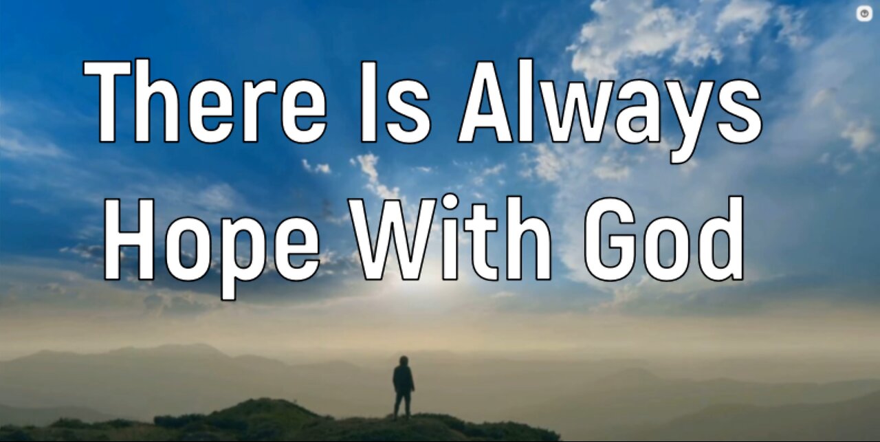 There is Always Hope with God in Recovery or any Struggle