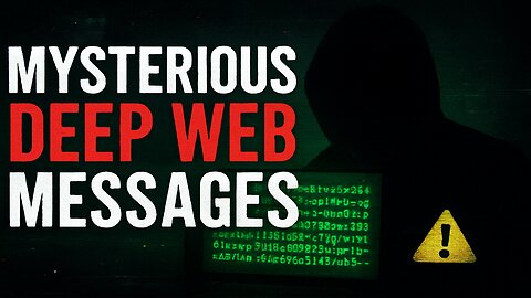 “Unexplained Deep Web Messages That Still Haunt the Internet”