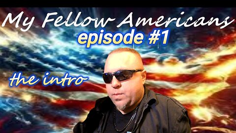 My Fellow Americans ep.1 the intro