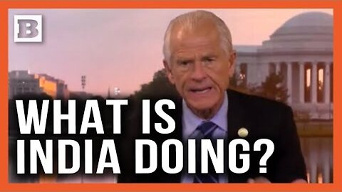 Navarro: India Can’t Keep Siding with China and Russia Against the U.S. 