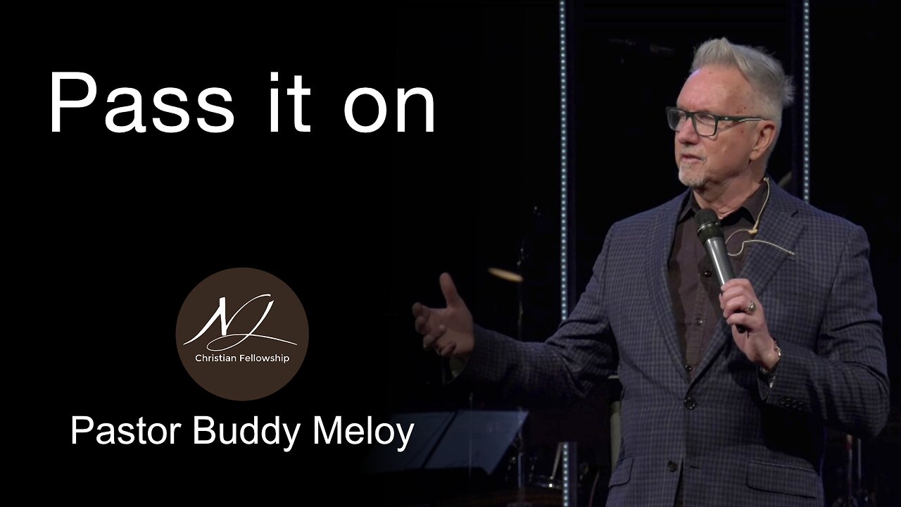 Pass it on - Pastor Buddy Meloy