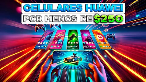 Top 5 Mejores Celulares HUAWEI por Menos de $250 en 2025💥| ¡Gran Calidad a Bajo Precio!📱