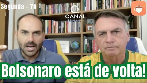 Bolsonaro está de volta!