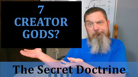 Esoterica: The Seven Creative Gods -The Secret Doctrine