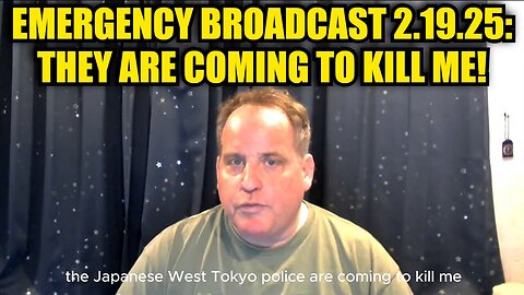 Benjamin Fulford: Emergency Broadcast 2.19.2025 - They Are Coming To Kill Me!