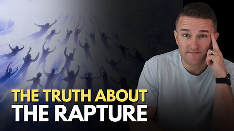 What Does the Bible ACTUALLY SAY About the Rapture?