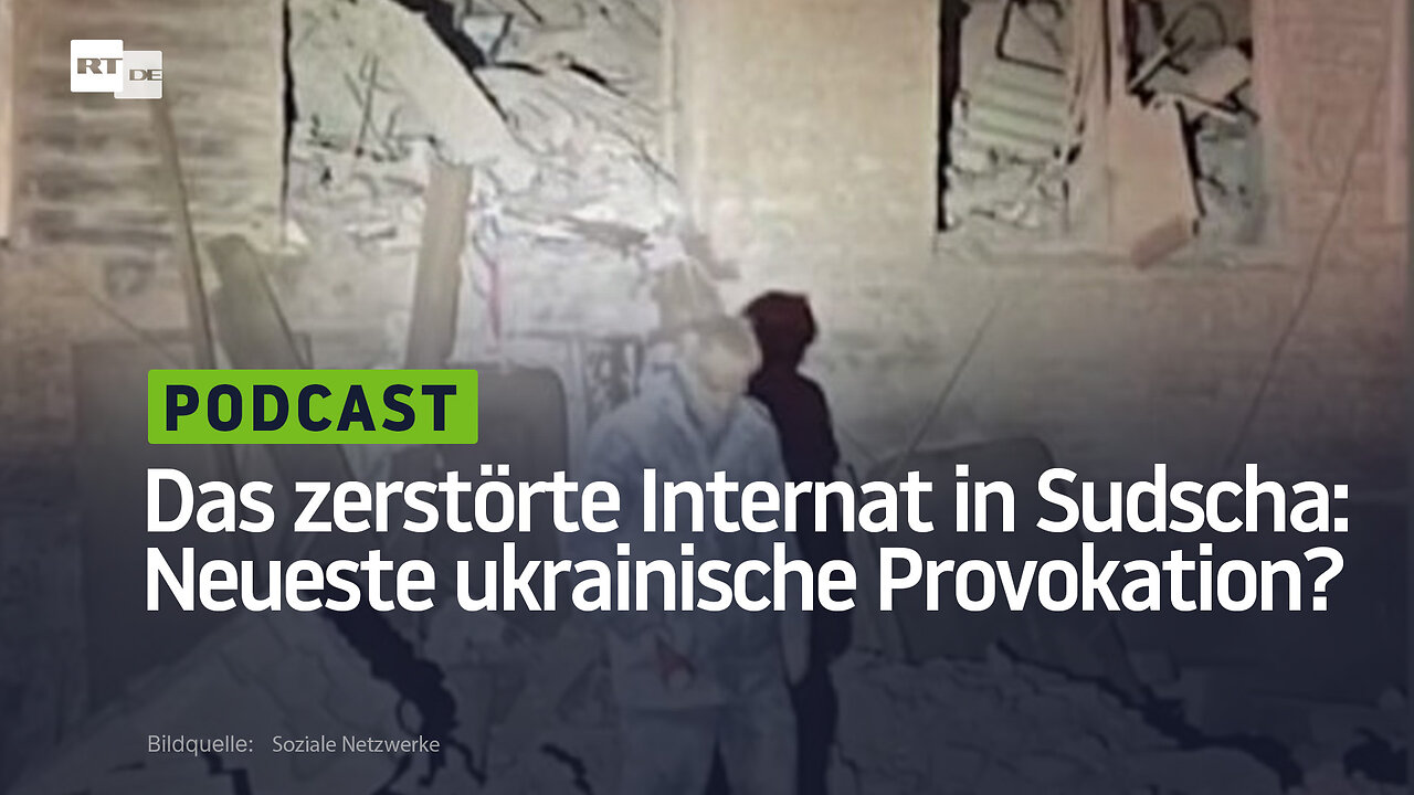 Das zerstörte Internat in Sudscha: Neueste ukrainische Provokation?