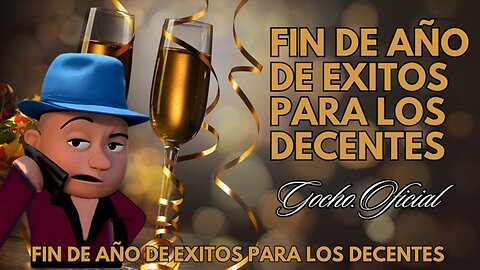 [31DIC2024] FIN DE AÑO DE ÉXITOS PARA LOS DECENTES [GOCHO.OFICIAL]