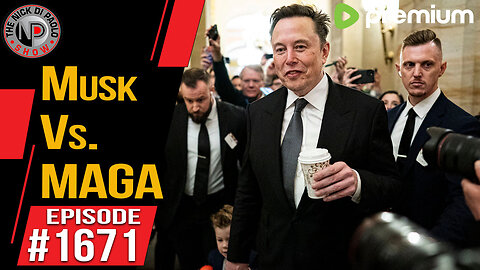 Musk Vs. MAGA | Nick Di Paolo Show #1671