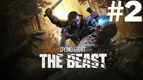 Dying Light The Beast Part 2