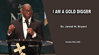 Dr. Jamal H. Bryant - I'M A GOLD DIGGER - Sunday 05th, October 2025