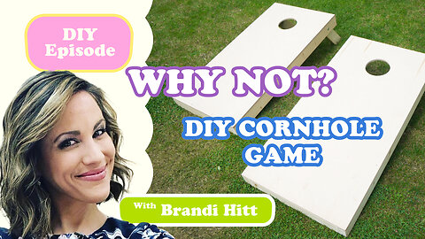 WHY NOT: Build A FREE Cornhole Game