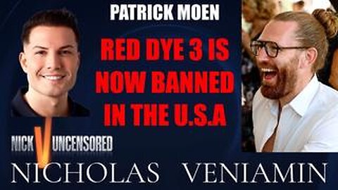 Patrick Moen Discusses Red Dye 3 Is Now Banned In USA with Nicholas Veniamin