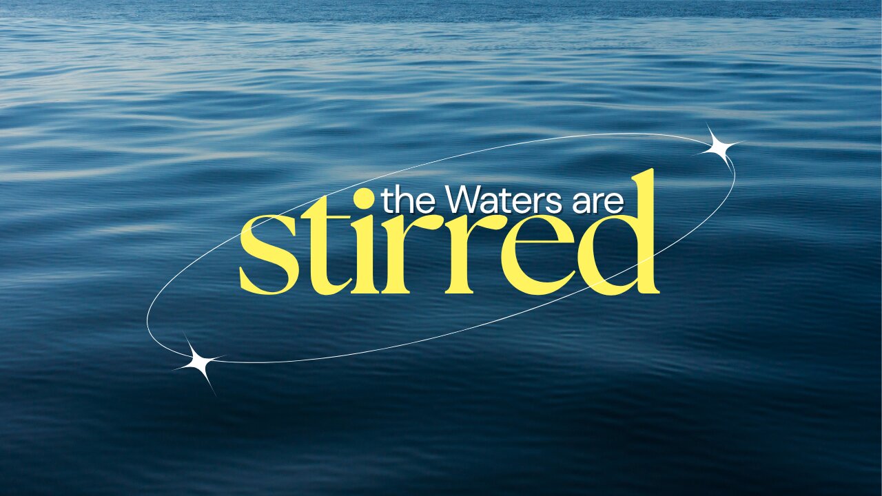 Sunday Morning Service "The Waters Are Stirred" 10/5/25
