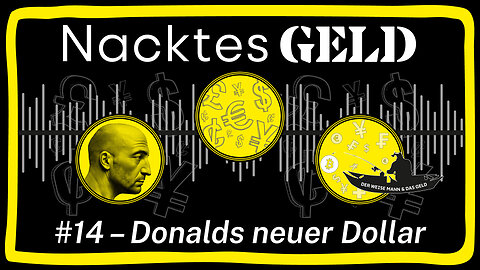 Nacktes Geld #14 – Donalds neuer Dollar