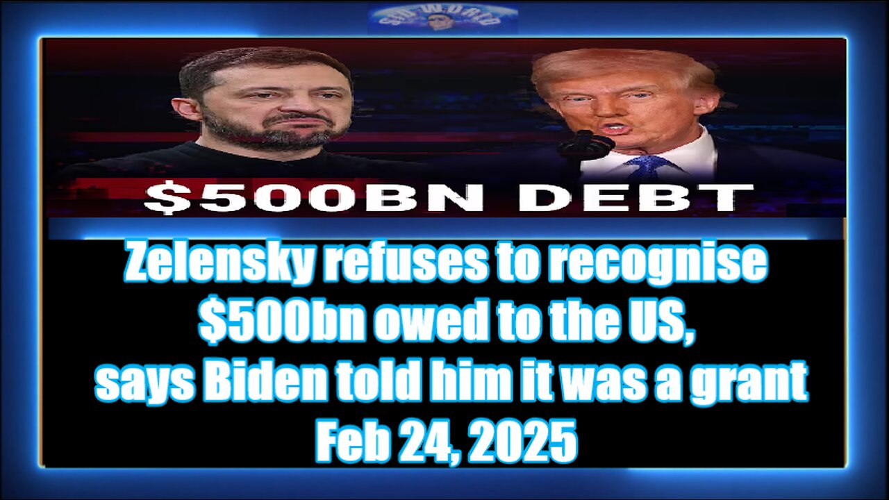 Zelensky refuses to recognise $500bn owed to the US, says Biden told him it was a grant