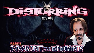 PART# 1: JAPAN'S UNIT 731 EXPERIMENTS - HUMANITY IS SICKNESS