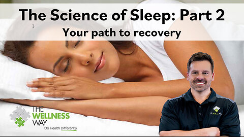 Sleep Part 2: Your Path to Recovery